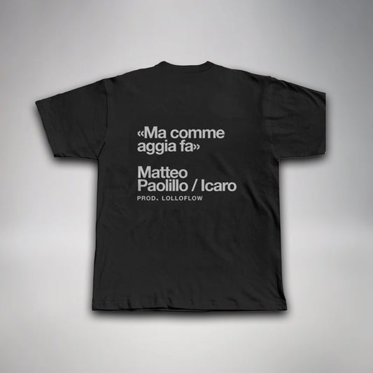 T-Shirt Matteo Paolillo "Ma comme aggia fa" - Lyrics